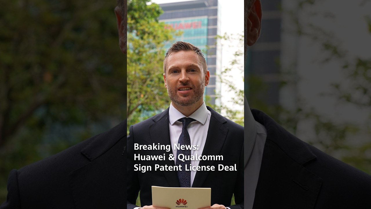 Breaking News: Huawei & Qualcomm Sign Patent License Deal